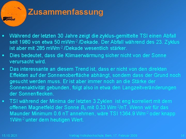 Zusammenfassung § § Während der letzten 30 Jahre zeigt die zyklus-gemittelte TSI einen Abfall