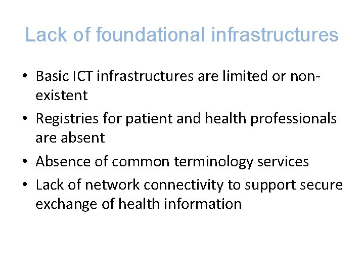 Lack of foundational infrastructures • Basic ICT infrastructures are limited or nonexistent • Registries