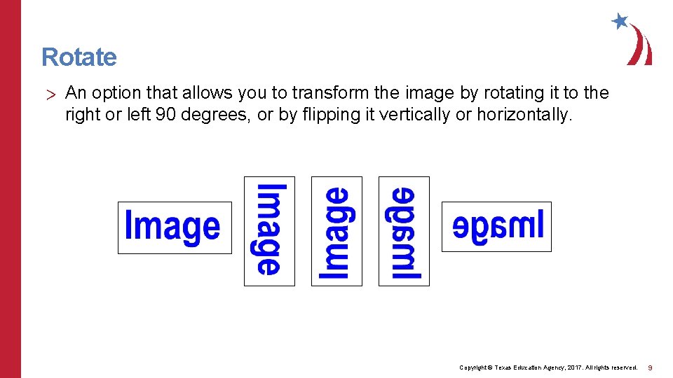 Rotate > An option that allows you to transform the image by rotating it