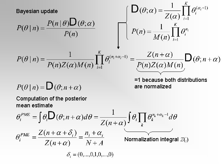 Bayesian update =1 because both distributions are normalized Computation of the posterior mean estimate