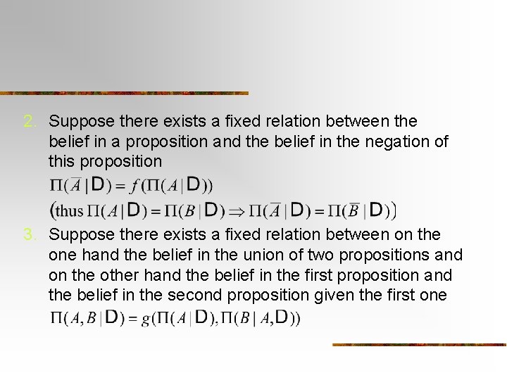 2. Suppose there exists a fixed relation between the belief in a proposition and