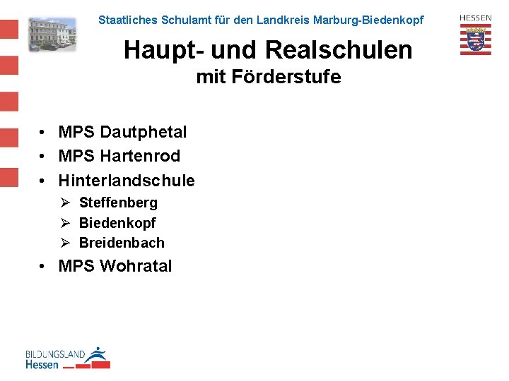 Staatliches Schulamt für den Landkreis Marburg-Biedenkopf Haupt- und Realschulen mit Förderstufe • MPS Dautphetal