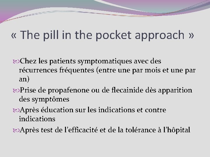  « The pill in the pocket approach » Chez les patients symptomatiques avec