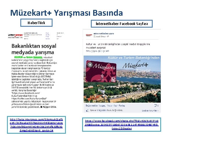 Müzekart+ Yarışması Basında Haber. Türk İnternethaber Facebook Sayfası http: //beta. interpress. com/(S(gmsuk 21 afb