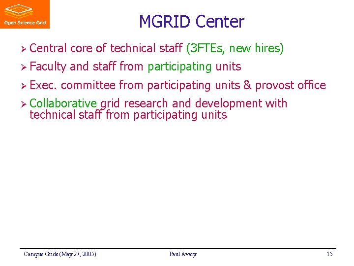 MGRID Center Ø Central core of technical staff (3 FTEs, new hires) Ø Faculty