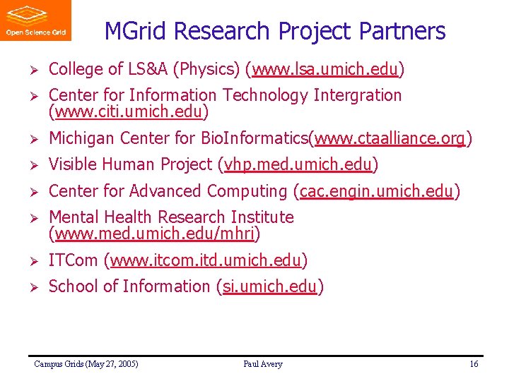 MGrid Research Project Partners Ø College of LS&A (Physics) (www. lsa. umich. edu) Ø