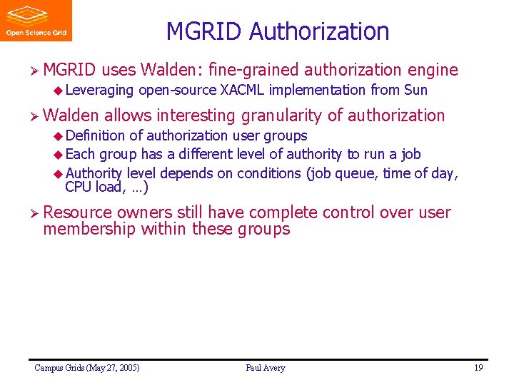 MGRID Authorization Ø MGRID uses Walden: fine-grained authorization engine u Leveraging Ø Walden open-source