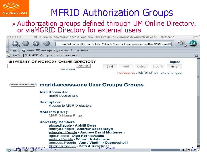 MFRID Authorization Groups Ø Authorization groups defined through UM Online Directory, or via. MGRID