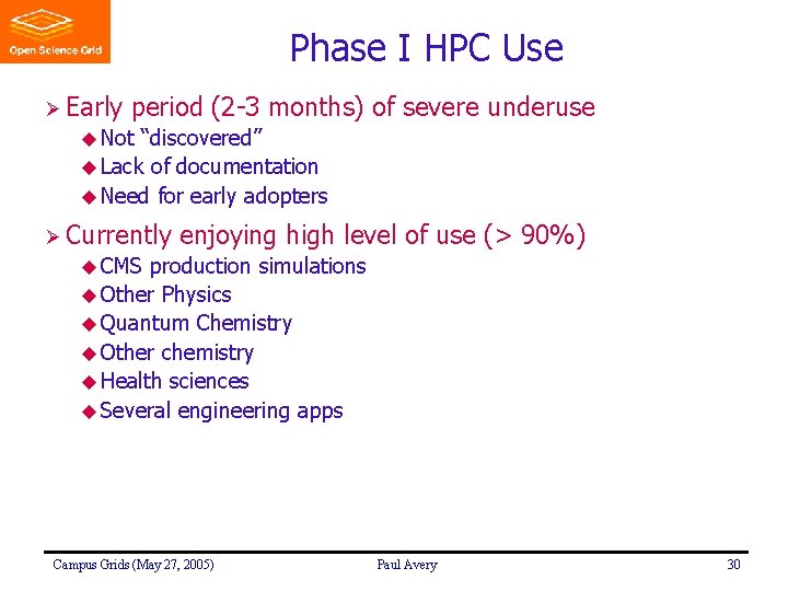 Phase I HPC Use Ø Early period (2 -3 months) of severe underuse u