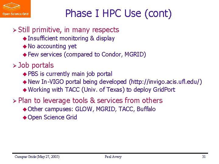 Phase I HPC Use (cont) Ø Still primitive, in many respects u Insufficient monitoring