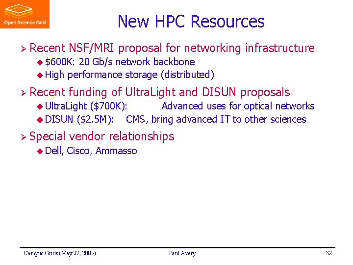 New HPC Resources Ø Recent NSF/MRI proposal for networking infrastructure u $600 K: 20