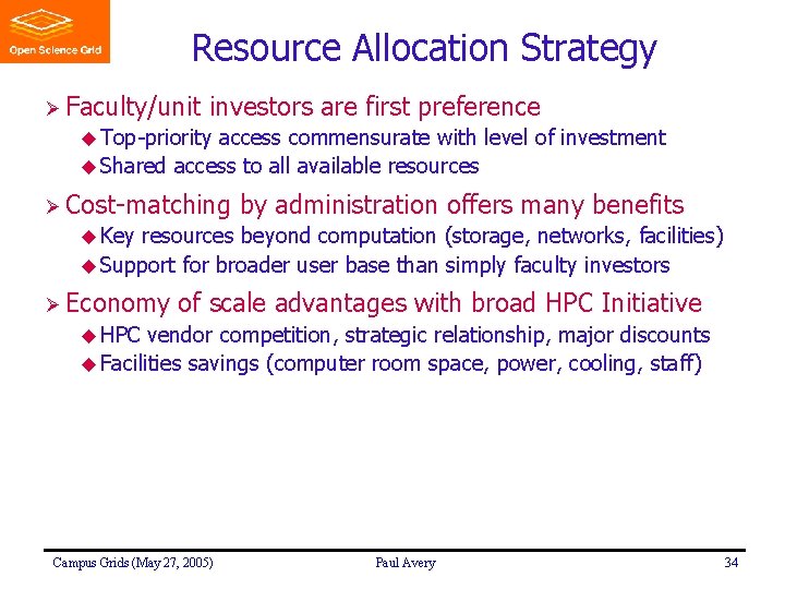 Resource Allocation Strategy Ø Faculty/unit investors are first preference u Top-priority access commensurate with