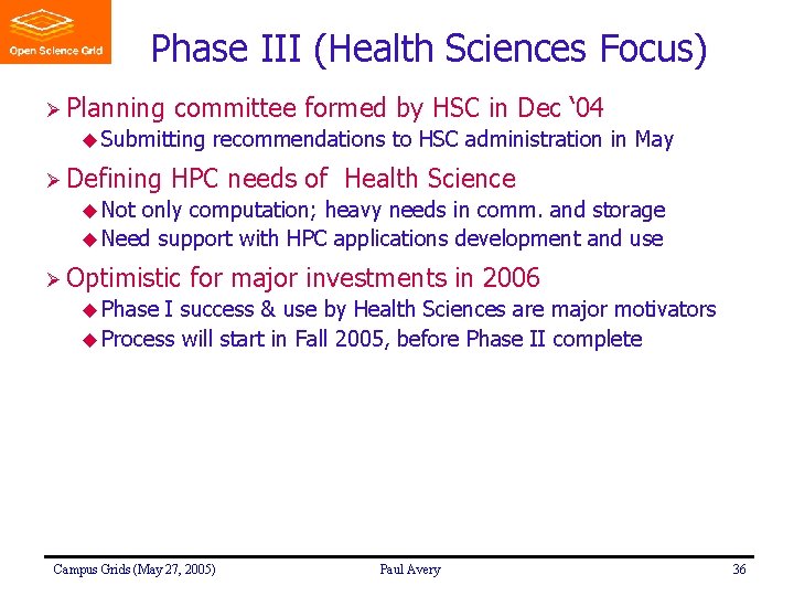 Phase III (Health Sciences Focus) Ø Planning committee formed by HSC in Dec ‘