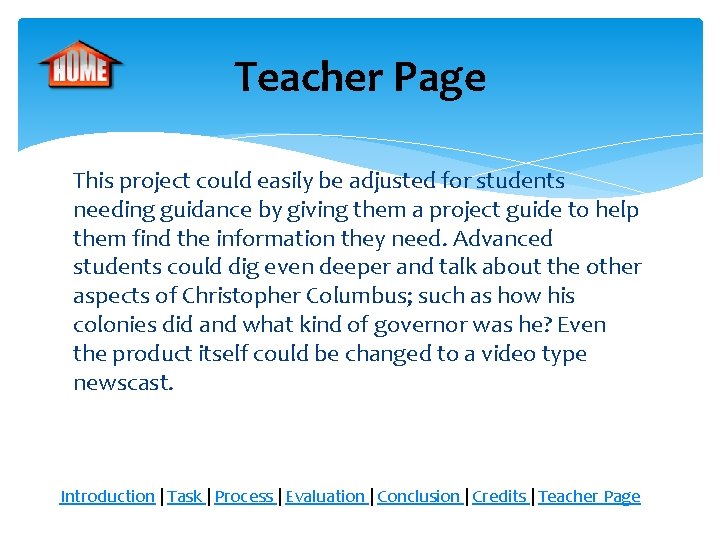 Teacher Page This project could easily be adjusted for students needing guidance by giving