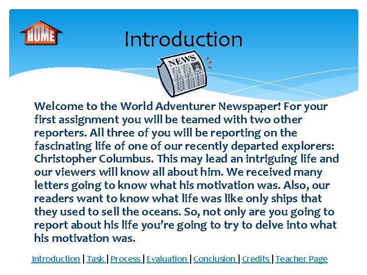 Introduction Welcome to the World Adventurer Newspaper! For your first assignment you will be