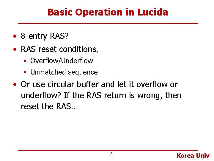 Basic Operation in Lucida • 8 -entry RAS? • RAS reset conditions, § Overflow/Underflow