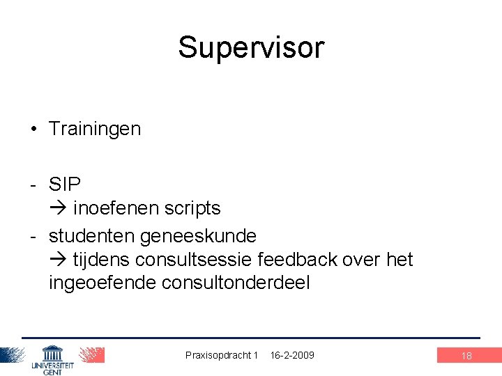 Supervisor • Trainingen - SIP inoefenen scripts - studenten geneeskunde tijdens consultsessie feedback over
