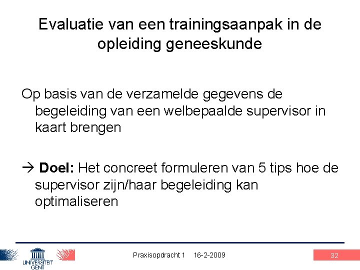 Evaluatie van een trainingsaanpak in de opleiding geneeskunde Op basis van de verzamelde gegevens