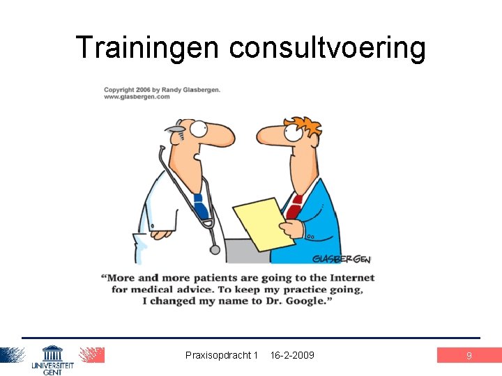 Trainingen consultvoering Praxisopdracht 1 16 -2 -2009 9 