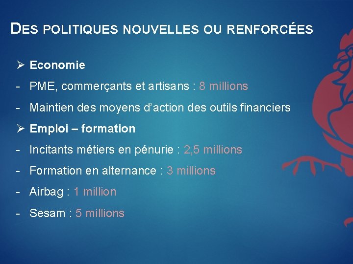 DES POLITIQUES NOUVELLES OU RENFORCÉES Ø Economie - PME, commerçants et artisans : 8