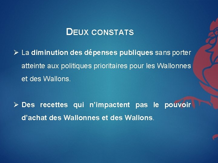 DEUX CONSTATS Ø La diminution des dépenses publiques sans porter atteinte aux politiques prioritaires