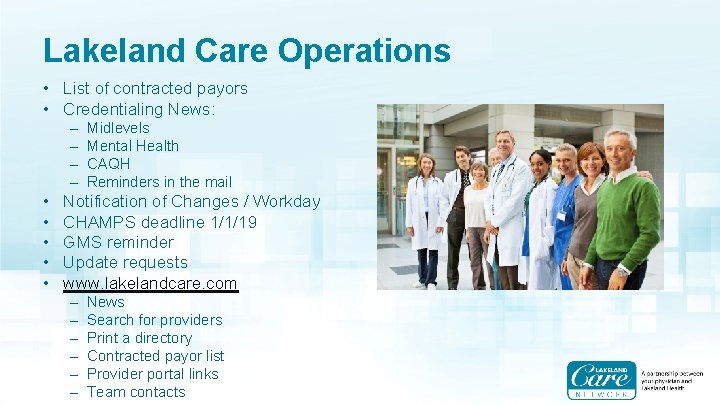 Lakeland Care Operations • List of contracted payors • Credentialing News: – – •