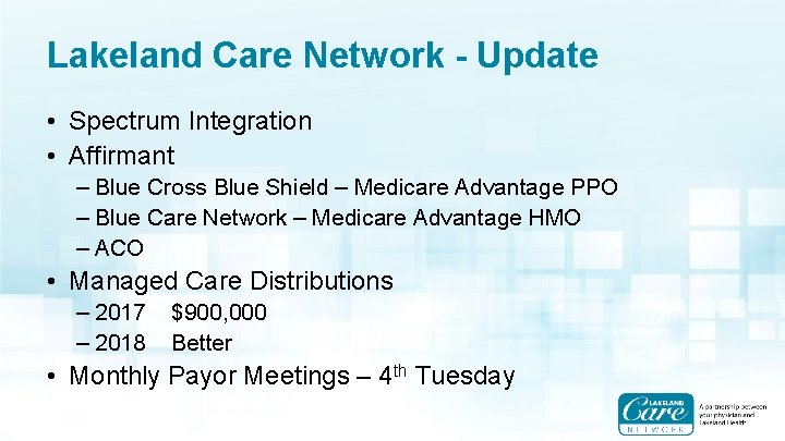 Lakeland Care Network - Update • Spectrum Integration • Affirmant – Blue Cross Blue