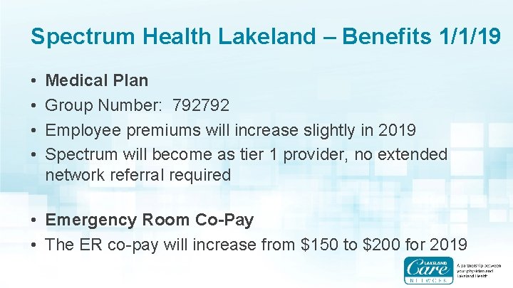 Spectrum Health Lakeland – Benefits 1/1/19 • • Medical Plan Group Number: 792792 Employee