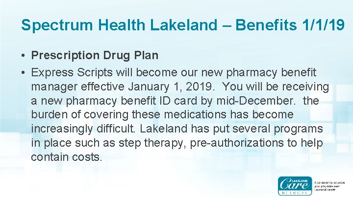 Spectrum Health Lakeland – Benefits 1/1/19 • Prescription Drug Plan • Express Scripts will