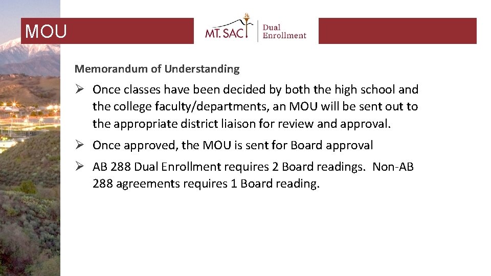 MOU Memorandum of Understanding Ø Once classes have been decided by both the high