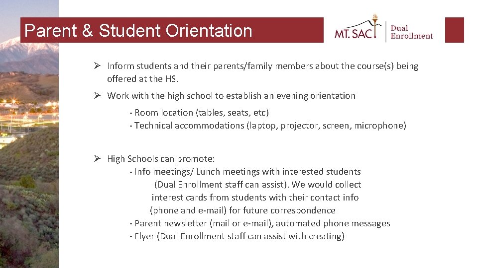 Parent & Student Orientation Ø Inform students and their parents/family members about the course(s)