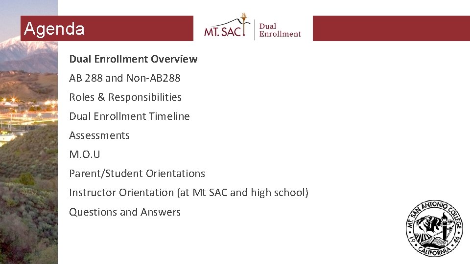 Agenda Dual Enrollment Overview AB 288 and Non-AB 288 Roles & Responsibilities Dual Enrollment