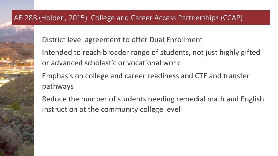 AB 288 (Holden, 2015) College and Career Access Partnerships (CCAP) District level agreement to