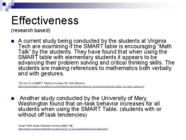 Effectiveness (research based) n A current study being conducted by the students at Virginia