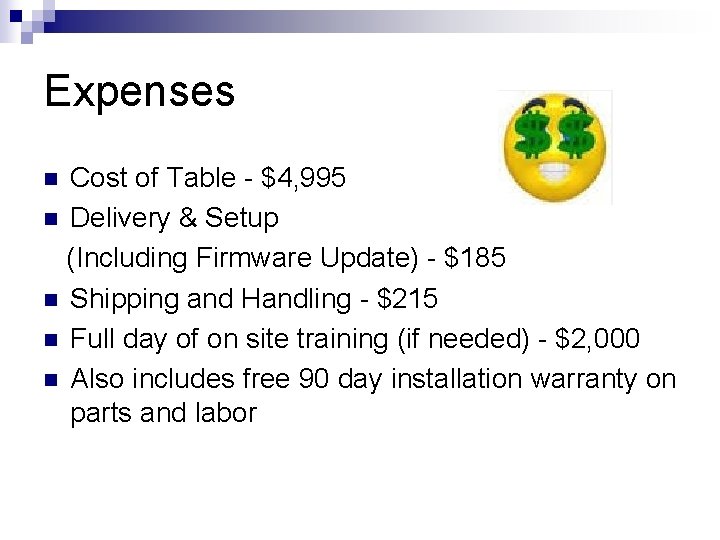 Expenses Cost of Table - $4, 995 n Delivery & Setup (Including Firmware Update)