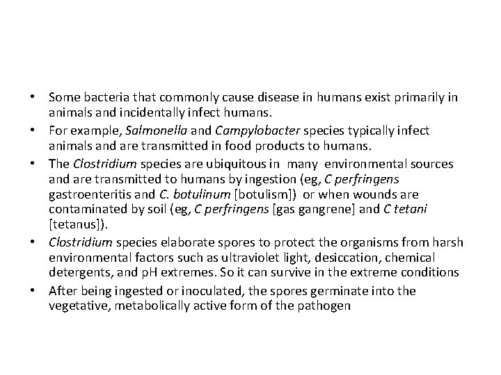  • Some bacteria that commonly cause disease in humans exist primarily in animals