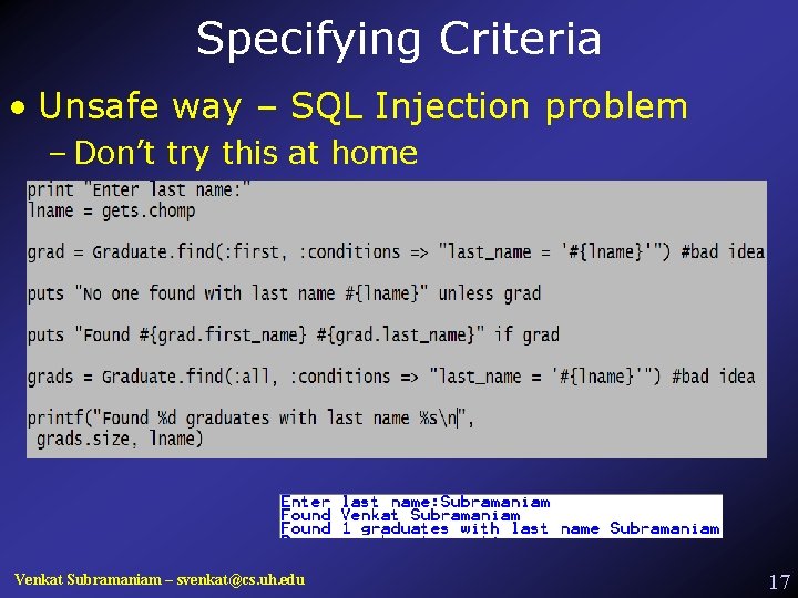 Specifying Criteria • Unsafe way – SQL Injection problem – Don’t try this at