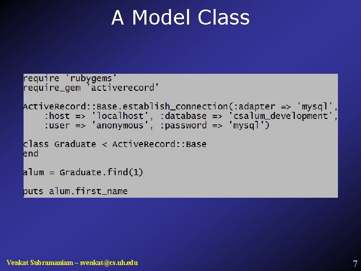A Model Class Venkat Subramaniam – svenkat@cs. uh. edu 7 
