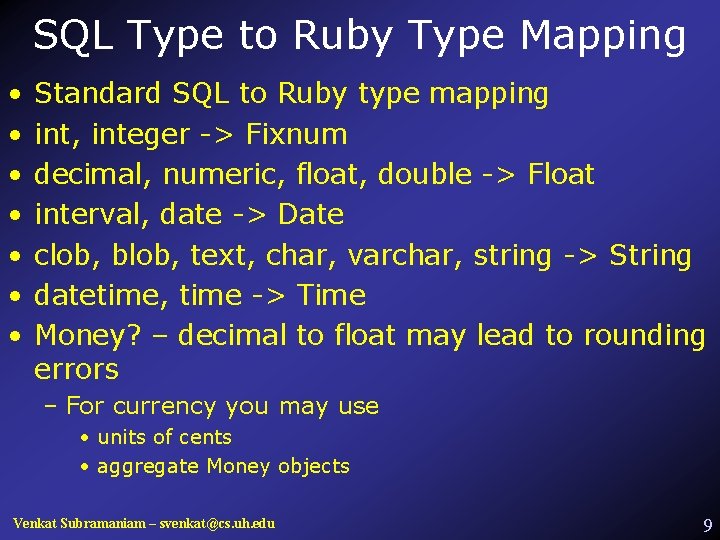 SQL Type to Ruby Type Mapping • • Standard SQL to Ruby type mapping
