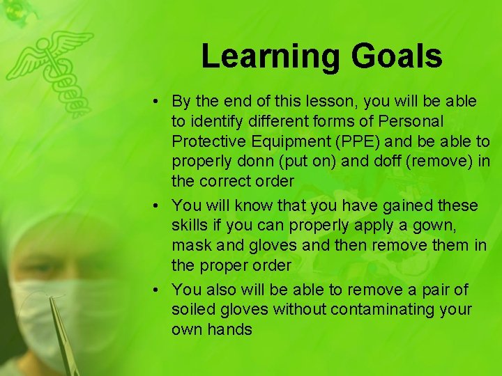 Learning Goals • By the end of this lesson, you will be able to