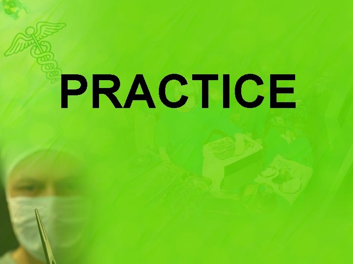 PRACTICE 