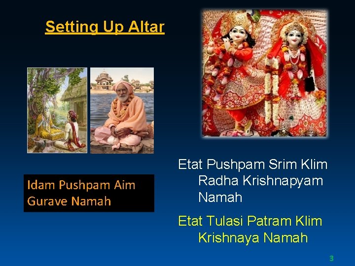 Setting Up Altar Idam Pushpam Aim Gurave Namah Etat Pushpam Srim Klim Radha Krishnapyam