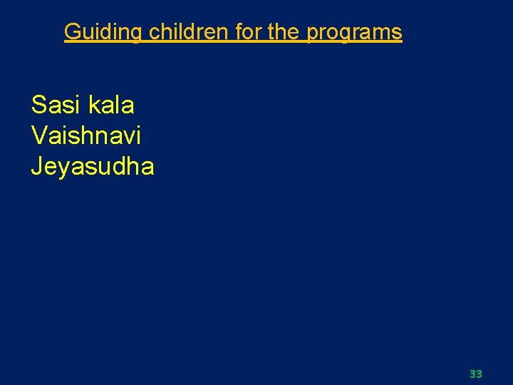 Guiding children for the programs Sasi kala Vaishnavi Jeyasudha 33 