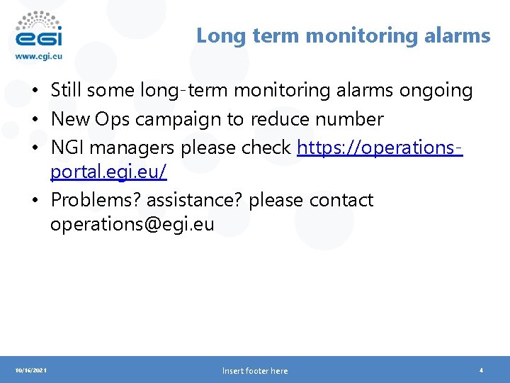 Long term monitoring alarms • Still some long-term monitoring alarms ongoing • New Ops