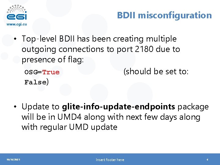 BDII misconfiguration • Top-level BDII has been creating multiple outgoing connections to port 2180