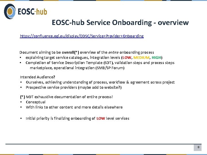 EOSC-hub Service Onboarding - overview https: //confluence. egi. eu/display/EOSC/Service+Provider+Onboarding Document aiming to be overall(*)