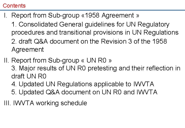 Contents I. Report from Sub-group « 1958 Agreement » 1. Consolidated General guidelines for