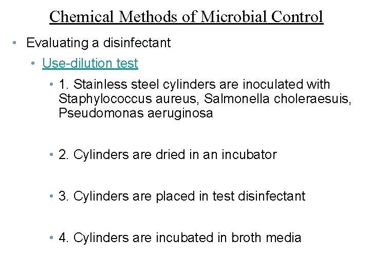 Chemical Methods of Microbial Control • Evaluating a disinfectant • Use-dilution test • 1.