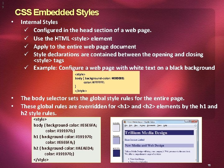1 9 CSS Embedded Styles • Internal Styles ü Configured in the head section