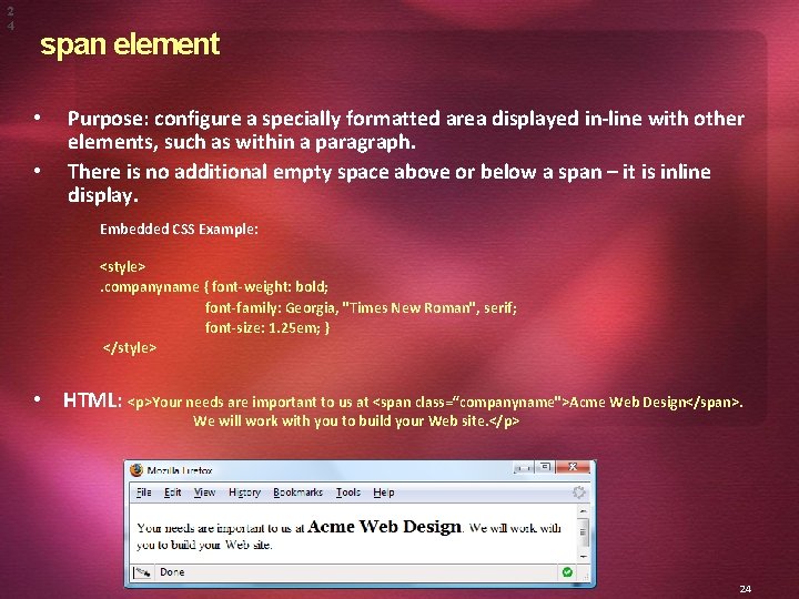 2 4 span element • • Purpose: configure a specially formatted area displayed in-line